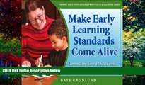 Buy Gaye Gronlund Making Early Learning Standards Come Alive: Connecting Your Practice and