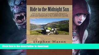 READ  Ride to the Midnight Sun -: This is the story of a motorcycle adventure from Scotland to