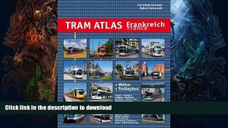 READ BOOK  Tram Atlas France: Incl. Metro   Trolleybus  GET PDF
