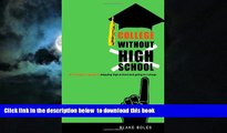 Buy NOW Blake Boles College Without High School: A Teenager s Guide to Skipping High School and