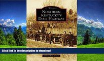 READ  Northern Kentucky s Dixie Highway (Images of America) FULL ONLINE