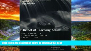 Pre Order The Art of Teaching Adults: How to Become an Exceptional Instructor and Facilitator