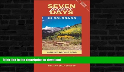 READ BOOK  Seven Perfect Days in Colorado: A Guided Driving Tour [2nd Ed.]  PDF ONLINE