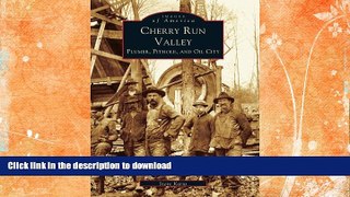 FAVORITE BOOK  Cherry Run Valley: Plumer, Pithole, and Oil City  (PA)  (Images of America)  GET