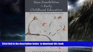 Pre Order New Possibilities for Early Childhood Education: Stories from Our Nontraditional