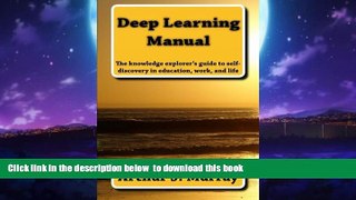 Pre Order Deep Learning Manual: the knowledge explorer s guide to self-discovery in education,