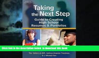 Pre Order Taking the Next Step: Guide to Creating High School Resumes   Portfolios The Editors at