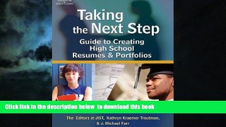 Pre Order Taking the Next Step: Guide to Creating High School Resumes   Portfolios The Editors at