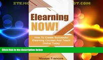 Best Price Elearning: NOW! How To Create Successful Elearning Courses And Teach Online Today