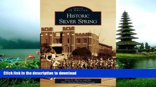 FAVORITE BOOK  Historic Silver Spring   (MD)  (Images of America)  GET PDF