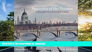 READ BOOK  Panorama of the Thames: A Riverside View of Georgian London FULL ONLINE