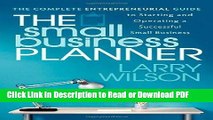 Read The Small Business Planner: The Complete Entrepreneurial Guide to Starting and Operating a
