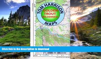 READ  Golden Trout Wilderness Trail Map: Shaded-Relief Topo Map (Tom Harrison Maps)  PDF ONLINE