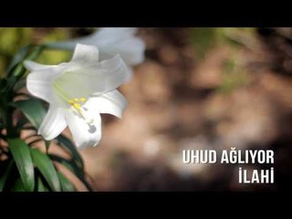 Müziksiz İlahiler - Uhud Ağlıyor