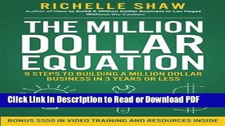 Read The Million Dollar Equation: How to build a million dollar business in 3 years or less Book