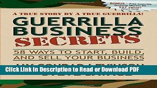 PDF Guerrilla Business Secrets: 58 Ways to Start, Build, and Sell Your Business (Guerilla