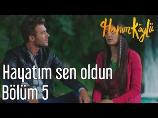 Hanım Köylü 5. Bölüm - Hayatım Sen Oldun