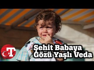 Şehit Babaya Gözü Yaşlı Veda