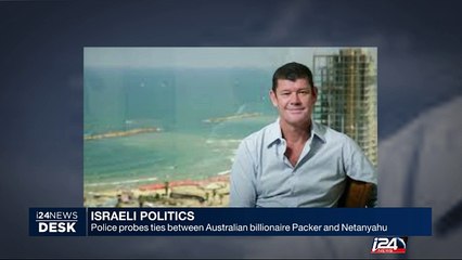 Police probes ties between Australian billionaire Packer and Netanyahu