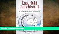 READ THE NEW BOOK Copyright Catechism II: Practical Answers to Everyday School Dilemmas Carol Ann