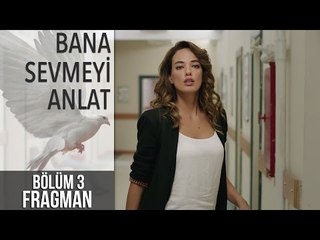 Bana Sevmeyi Anlat 3. Bölüm Fragman