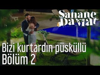 Şahane Damat 2. Bölüm - Bizi Kurtardın Püsküllü