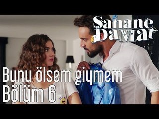 Şahane Damat 6. Bölüm - Bunu Ölsem Giymem