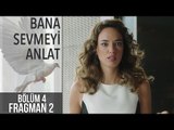 Bana Sevmeyi Anlat 4. Bölüm 2. Fragman