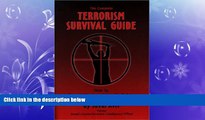 READ book The Complete Terrorism Survival Guide: How to Travel, Work and Live in Safety Juval Aviv