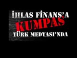 İhlas Finans'ı FETÖ batırdı Türk medyasında