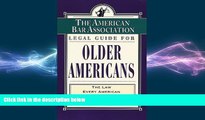 READ THE NEW BOOK The American Bar Association (ABA) Legal Guide for Older Americans: The Law