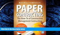 READ book Paper Contracting: The How-To of Construction Management Contracting Gary Moselle BOOOK