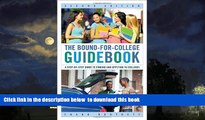 Pre Order The Bound-for-College Guidebook: A Step-by-Step Guide to Finding and Applying to