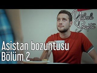 Yüksek Sosyete 2. Bölüm - Asistan Bozuntusu