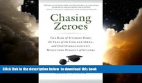 Pre Order Chasing Zeroes: The Rise of Student Debt, the Fall of the College Ideal, and One