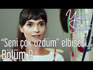 Yüksek Sosyete 9. Bölüm - "Seni Çok Üzdüm" Elbisesi...