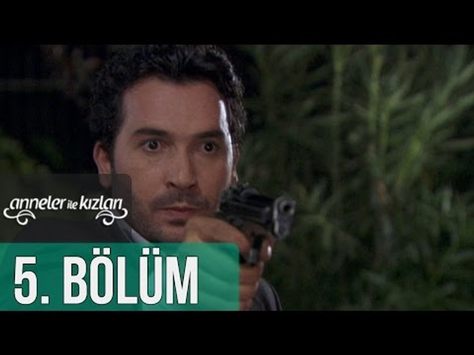 Anneler İle Kızları 5. Bölüm