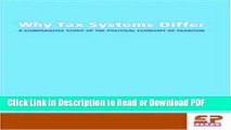 Read Why Tax Systems Differ: A Comparative Study of the Political Economy of Taxation Free Books