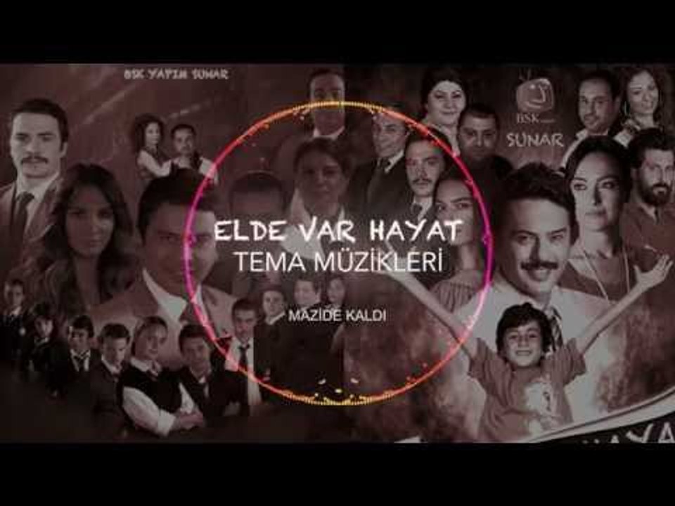 Elde Var Hayat - Tema Müzikleri - Mazide Kaldı