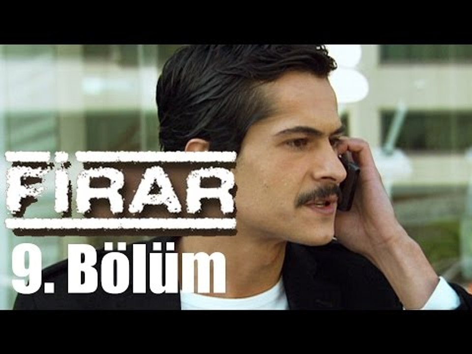 Firar 9. Bölüm