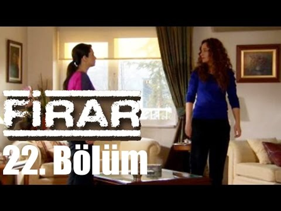 Firar 22. Bölüm