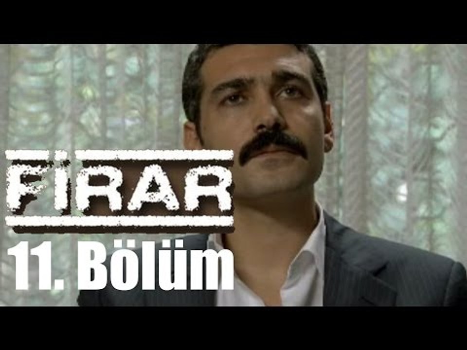 Firar 11. Bölüm