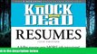 FAVORIT BOOK Knock  em Dead Resumes: A Killer Resume Gets MORE Job Interviews! BOOOK ONLINE