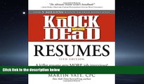 PDF [DOWNLOAD] Knock  em Dead Resumes: A Killer Resume Gets More Job Interviews! BOOOK ONLINE