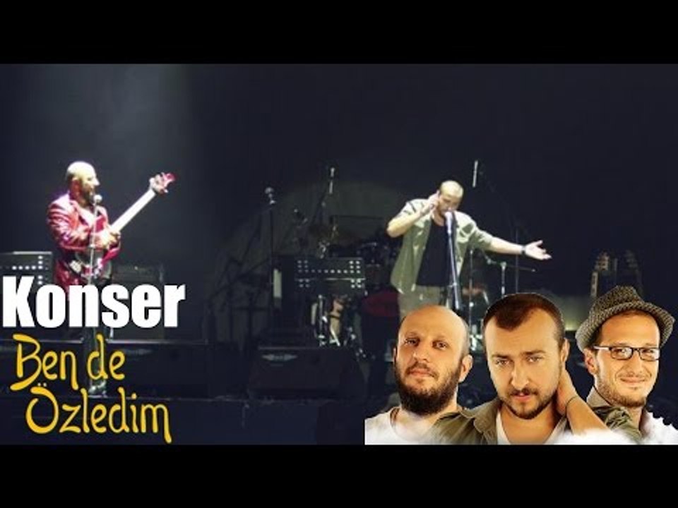Ben de Özledim Konser
