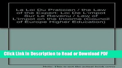 Read La Loi Du Praticien / the Law of the Expert: Loi De L impot Sur Le Revenu / Law of L impot on