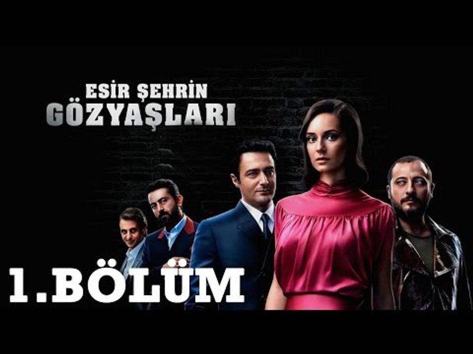 Esir Şehrin Gözyaşları 1.Bölüm