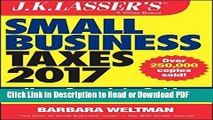 Read J.K. Lasser s Small Business Taxes 2017: Your Complete Guide to a Better Bottom Line Free Books
