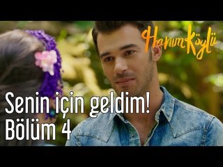 Hanım Köylü 4. Bölüm - Senin İçin Geldim