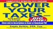 Download Lower Your Taxes - BIG TIME! 2017-2018 Edition: Wealth Building, Tax Reduction Secrets
